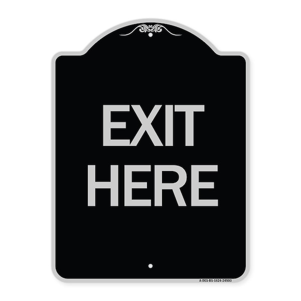 Signmission Designer Series Sign Exit Here, Black & Silver Heavy-Gauge Alum Sign, 18" L, 24" H, BS-1824-24503 A-DES-BS-1824-24503 - main